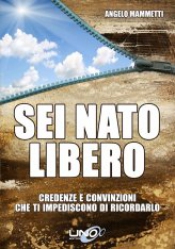 Sei nato libero  Angelo Mammetti   Uno Editori