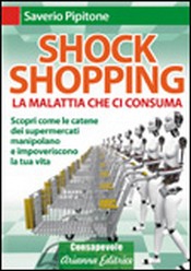 Shock Shopping. La malattia che ci consuma  Saverio Pipitone   Arianna Editrice