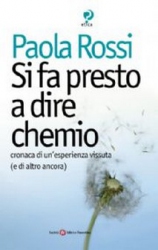 Si fa presto a dire chemio  Paola Rossi   Società Editrice Fiorentina
