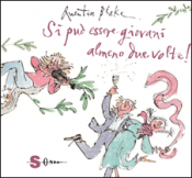 Si può essere giovani almeno due volte!  Quentin Blake   Sonda Edizioni