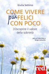 Come vivere più felici con poco (ebook)  Giulia Settimo   Red Edizioni