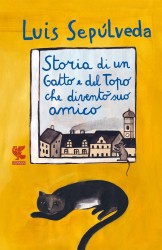 Storia di un gatto e del topo che diventò suo amico  Luis Sepúlveda   Guanda Editore