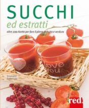 Succhi ed estratti di frutta e verdura  Emanuela Sacconago   Red Edizioni
