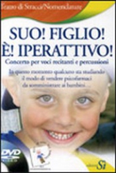 Suo! Figlio! E'! Iperattivo! (DVD)  Teatro di Stracci/Nomenclature   Edizioni Sì