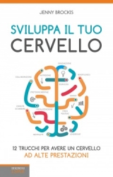 Sviluppa il tuo cervello  Jenny Brockis   Lswr