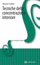 Tecniche di Concentrazione Interiore  Massimo Scaligero   Edizioni Mediterranee