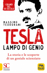 Tesla. Lampo di Genio  Massimo Teodorani   Macro Edizioni
