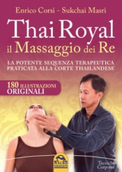 Thai Royal il Massaggio dei Re  Enrico Corsi Sukchai Masri  Macro Edizioni