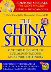 The China Study EDIZIONE SPECIALE 30 Anni (Libro+ DVD Omaggio)  Colin T. Campbell Thomas M. Campbell II  Macro Edizioni