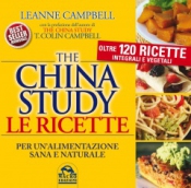 The China Study - Le Ricette per un'alimentazione sana e naturale  LeAnne Campbell   Macro Edizioni