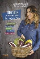 Tiroide e Metabolismo. Le ricette  Serena Missori Alessandro Gelli  Lswr