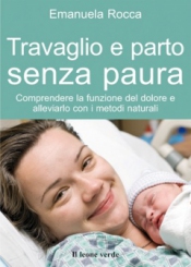 Travaglio e parto senza paura  Emanuela Rocca   Il Leone Verde