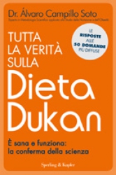 Tutta la verità sulla dieta Dukan  Alvaro Campillo Soto   Sperling & Kupfer