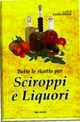 Tutte le ricette per Sciroppi e Liquori  Carla Ottino   Erga Edizioni