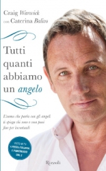 Tutti quanti abbiamo un angelo  Caterina Balivo Craig Warwick  Rizzoli