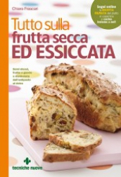 Tutto sulla frutta secca ed essiccata  Chiara Frascari   Tecniche Nuove