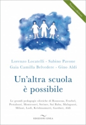 Un'altra scuola è possibile  Gino Aldi Gaia Belvedere Lorenzo Locatelli Edizioni Enea