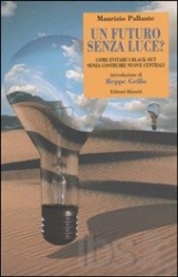 Un futuro senza luce?  Maurizio Pallante   Editrice per la Decrescita Felice