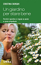 Un giardino per stare bene  Cristina Borghi   Urra Edizioni