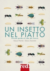 Un insetto nel piatto  Giulia Maffei Giulia Tacchini  Red Edizioni