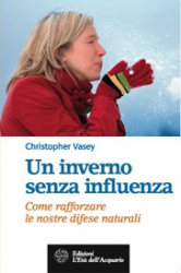 Un inverno senza influenza  Christopher Vasey   L'Età dell'Acquario Edizioni