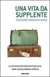 Una vita da supplente  Vincenzo Brancatisano   Nuovi Mondi Edizioni