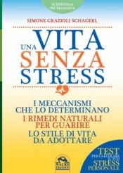 Una Vita senza Stress  Simone Grazioli Schagerl   Macro Edizioni