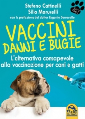 Vaccini. Danni e Bugie  Stefano Cattinelli Silia Marucelli  Macro Edizioni
