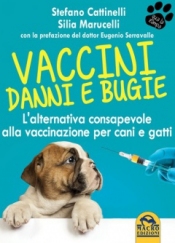 Vaccini. Danni e Bugie (Copertina rovinata)  Stefano Cattinelli Silia Marucelli  Macro Edizioni