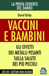 Vaccini e Bambini. La prova evidente del danno (Copertina rovinata)  David Kirby   Macro Edizioni