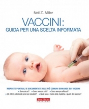 Vaccini: guida per una scelta informata  Neil Z. Miller   Terra Nuova Edizioni