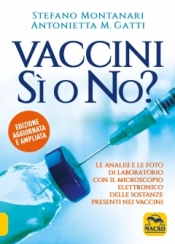 Vaccini: si o no?  Stefano Montanari Antonietta M. Gatti  Macro Edizioni