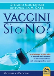Vaccini: si o no? (Copertina rovinata)  Stefano Montanari Antonietta M. Gatti  Macro Edizioni