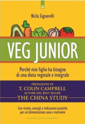 Veg junior. Perché mio figlio ha bisogno di una dieta vegetale e integrale  Nicla Signorelli   Edizioni il Punto d'Incontro