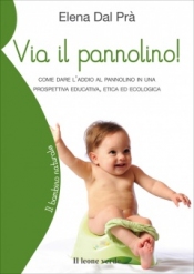 Via il pannolino!  Elena Dal Prà   Il Leone Verde