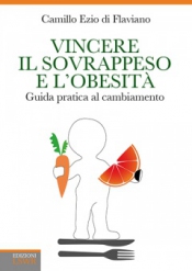 Vincere il sovrappeso e l'obesità  Camillo Ezio Di Flaviano   Lswr