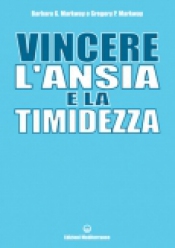 Vincere l'Ansia e la Timidezza  Barbara G. Markway Gregory P. Markway  Edizioni Mediterranee