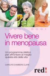 Vivere bene in menopausa  Chambers Clark Carolyn   Red Edizioni