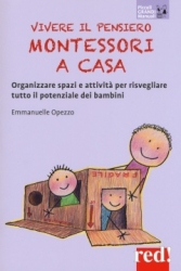 Vivere il pensiero Montessori a casa  Emmanuelle Opezzo   Red Edizioni