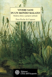 Vivere sani in un mondo malato  Peter Roche de Coppens   L'Età dell'Acquario Edizioni