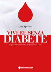 Vivere senza diabete  Luca Speciani   Tecniche Nuove