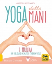 Yoga delle Mani  Andrea Christiansen   Macro Edizioni