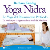 Yoga Nidra. Lo Yoga del Rilassamento Profondo  Barbara Kündig   Bis Edizioni