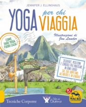 Yoga per Chi Viaggia  Jennifer J. Ellinghaus   Macro Edizioni