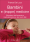 Bambini e (troppe) medicine (ebook)  Franco De Luca   Il Leone Verde