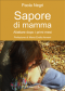 Sapore di mamma (ebook)  Paola Negri   Il Leone Verde