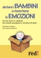 Aiutare i bambini a vivere bene le emozioni  Gianfranco Trapani Pier Luciano Andreoli  Red Edizioni