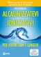 Alcalinizzatevi e Ionizzatevi  Rocco Palmisano   Sapio