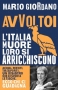 Avvoltoi. L'Italia muore e loro si arricchiscono  Mario Giordano   Mondadori