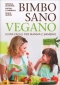 Bimbo Sano Vegano  Michela De Petris Pietro La Monaca Giulia Giunta Mondadori